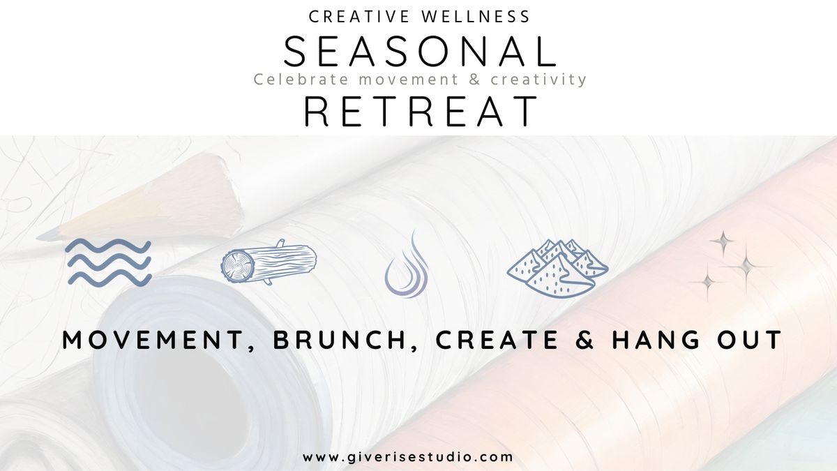 Seasonal Retreats - Creative Wellness