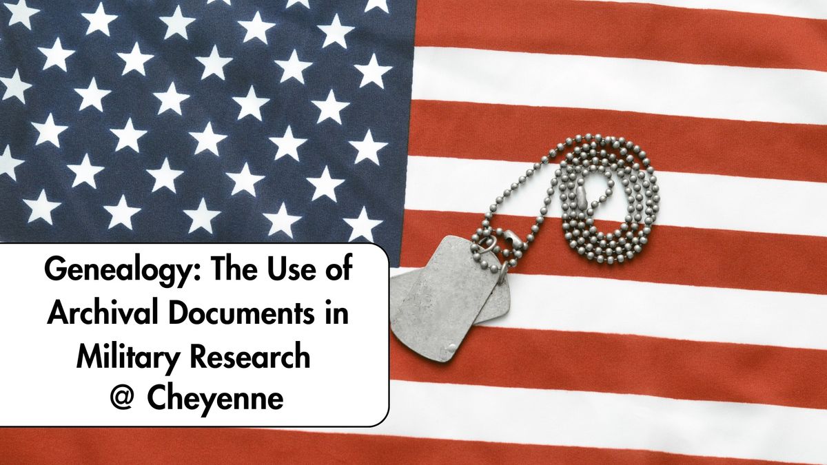 Genealogy: The Use of Archival Documents in Military Research