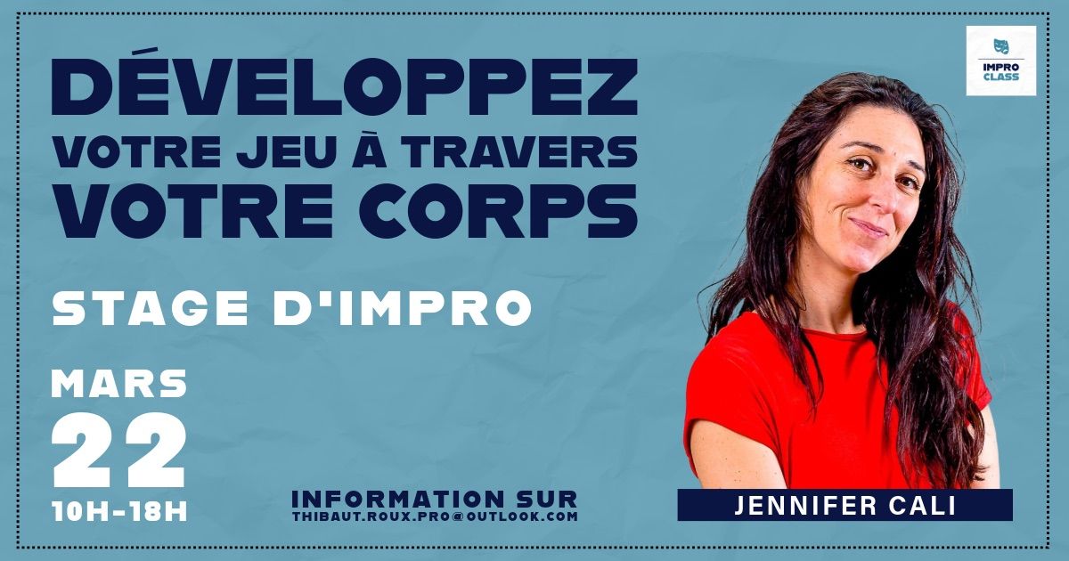 D\u00e9veloppez votre jeu \u00e0 travers votre corps- Stage d\u2019improvisation avec Jennifer CALI