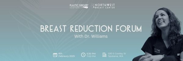 Breast Reduction Forum Presented By: Dr. Williams