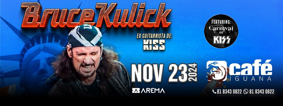 Bruce Kulick RETURN TO MEXICO MTY - Feat. Carnival Of KISS