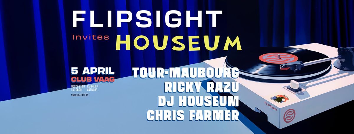 Flipsight x Houseum Labelnight | TOUR-MAUBOURG \/ RICKY RAZU \/ DJ HOUSEUM \/ CHRIS FARMER