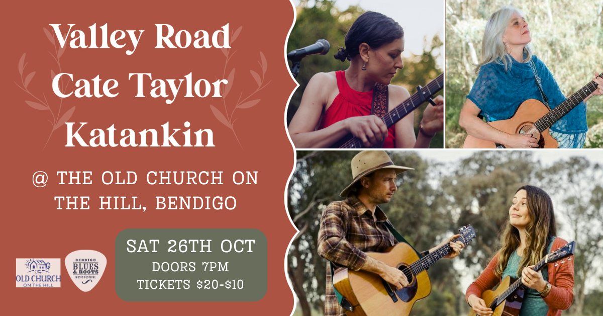 Valley Road - Cate Taylor - Katankin @ The Old Church on the Hill (Bendigo)