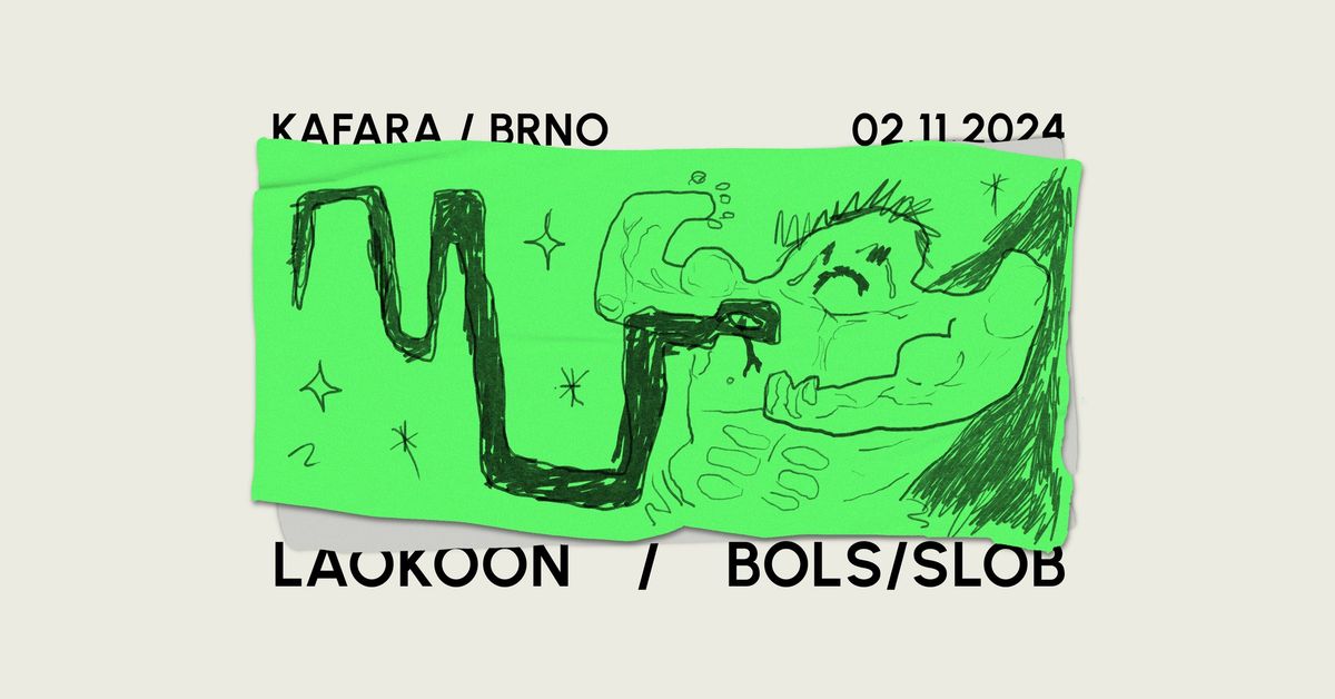 Laokoon + BoLs\/sLoB + djs (tba) | Kafara