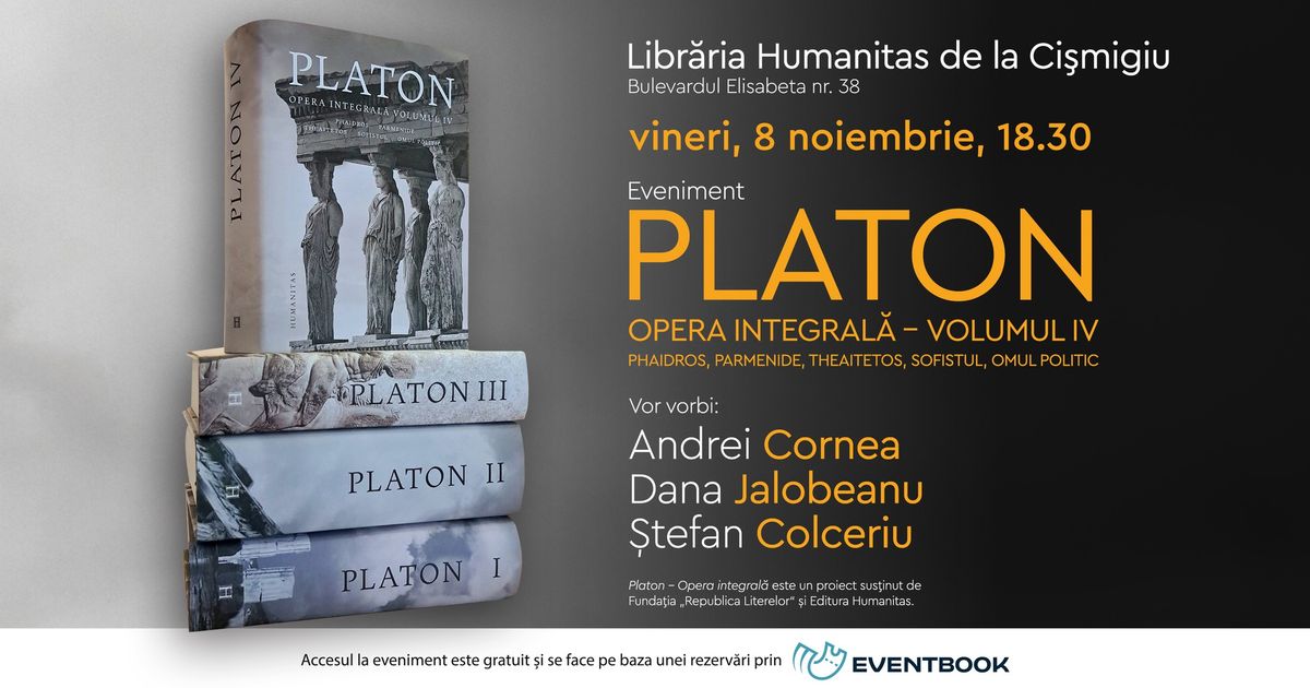 Platon - Opera integral\u0103 - volumul IV:  Phaidros, Parmenide, Theaitetos, Sofistul, Omul politic