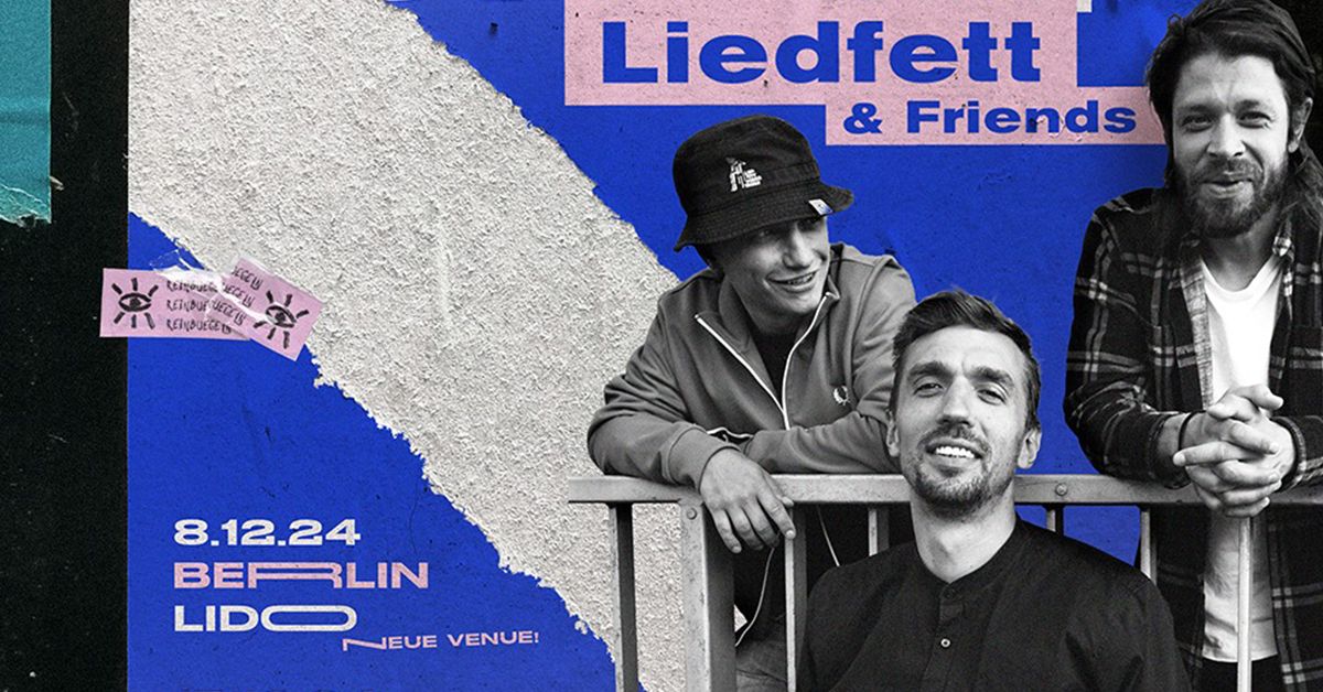 LIEDFETT & Friends | Grober Unfug | Berlin, (verlegt ins) Lido