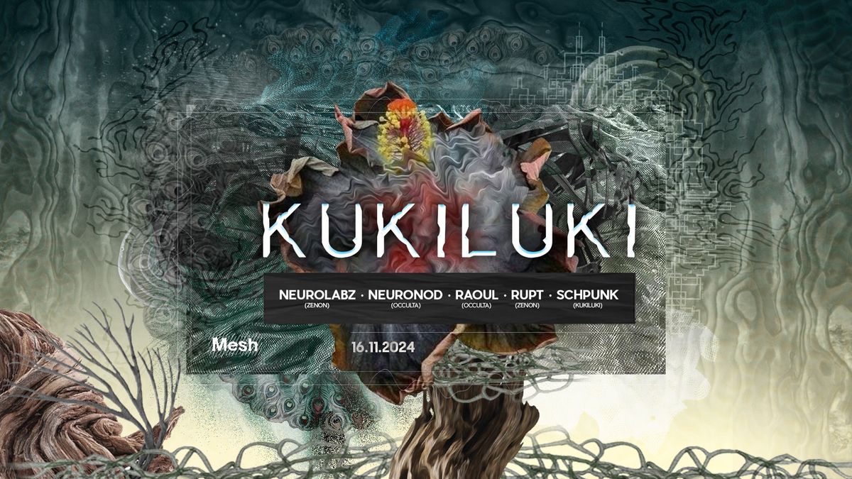 KukiLuki w\/ [NEUROLABZ | zenon | paris] y more