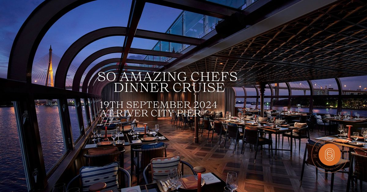 SO Amazing Chefs Dinner Cruise