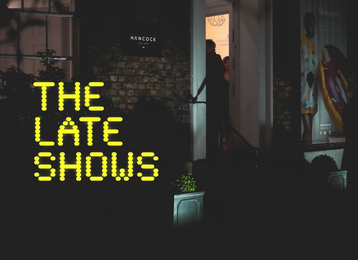 The Late Shows 2024 - Hancock Gallery