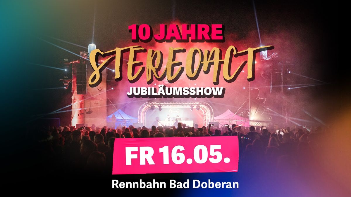 Stereoact - 10 Jahre Jubil\u00e4um Open Air Show l Fr 16.05. l Rennbahn Bad Doberan