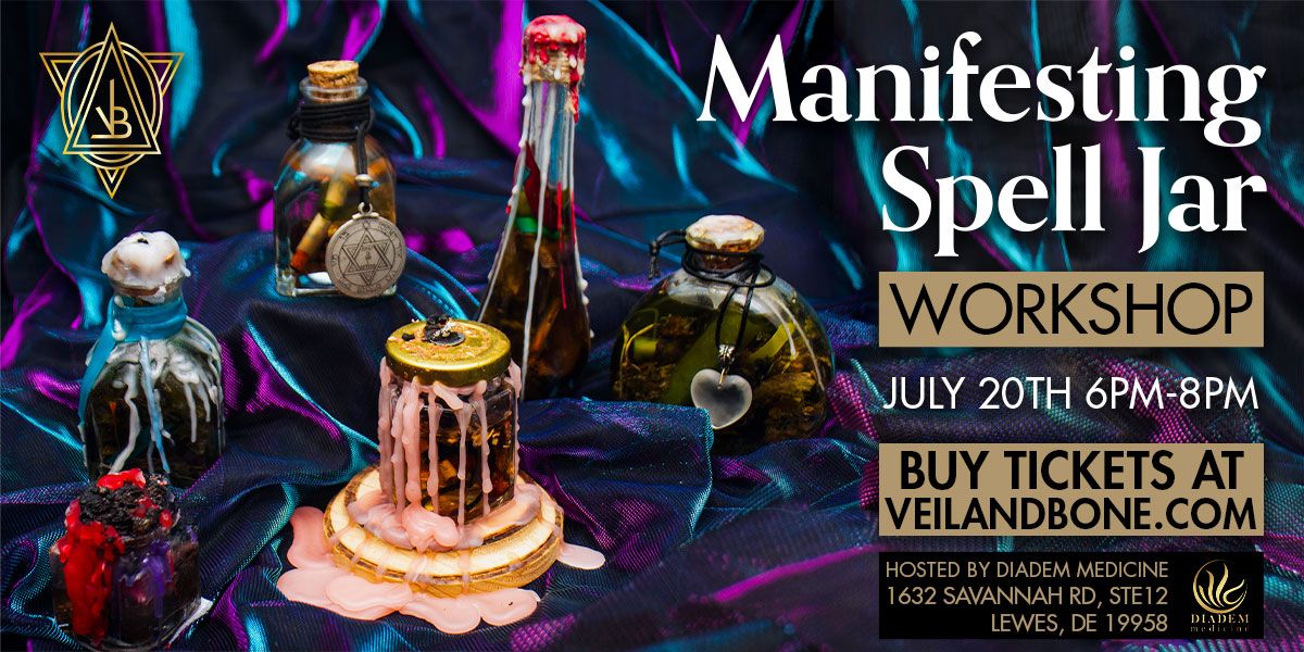 Manifesting Spell Jar Workshop - Veil and Bone