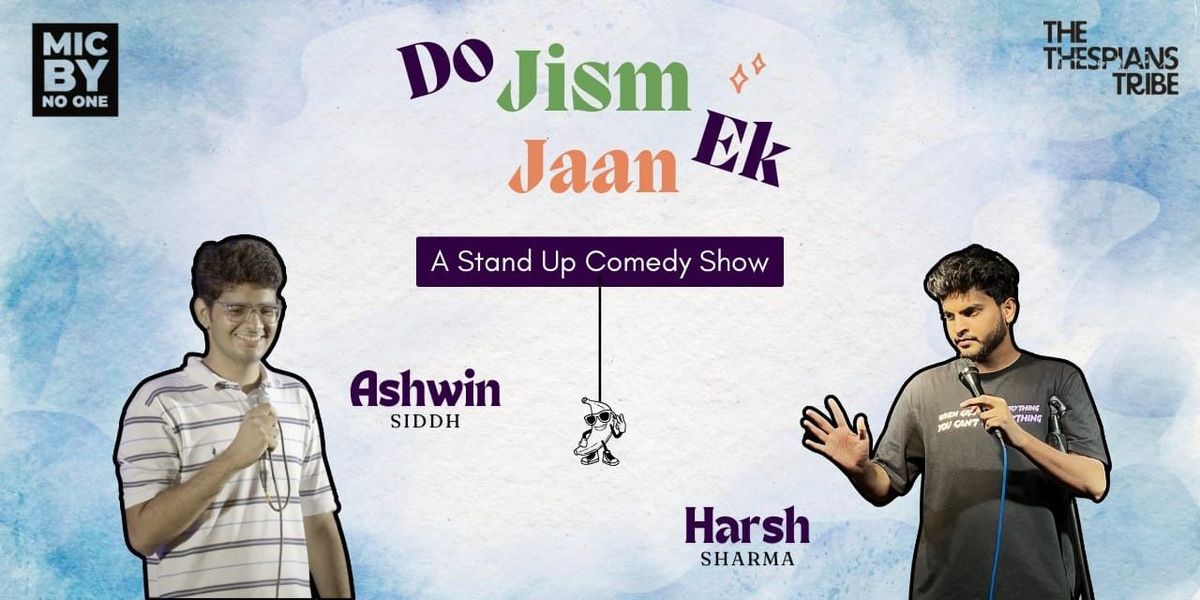 2 JISM 1 JAAN, A STAND UP COMEDY DUO SHOW