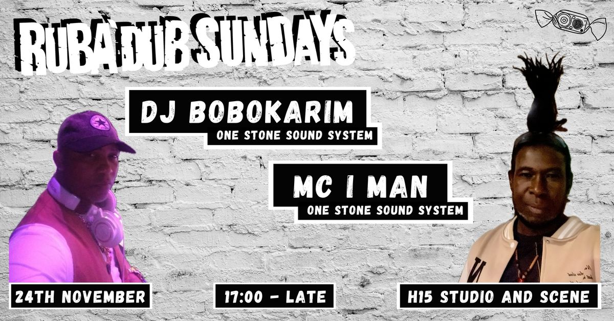 DJ Bobokarim, MC I Man \/ RubA'Dub Sundays