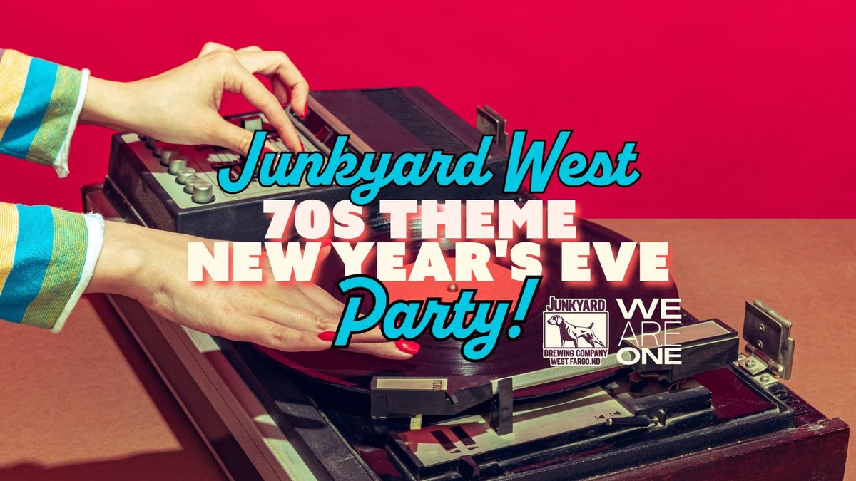 70s Theme - New Year's Eve Party! at Junkyard West Fargo