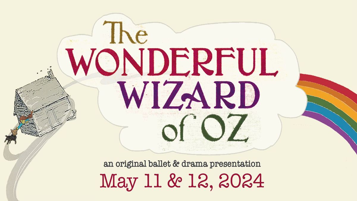 The Wonderful Wizard of Oz - an original ballet & drama presentation