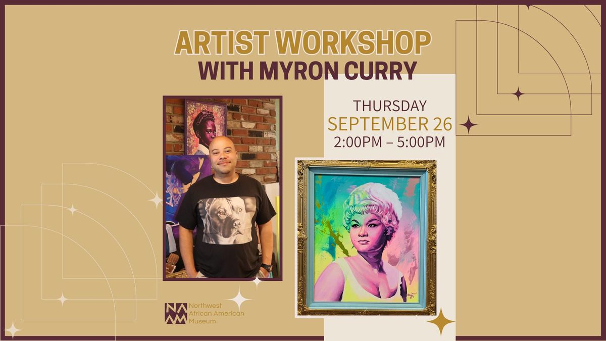 Artist Workshop with Myron Curry