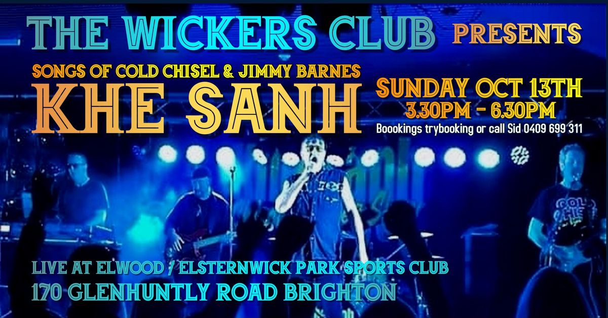 \u201c KHE SANH\u201d Songs of Cold Chisel & Jimmy Barnes-The Wickers Club 