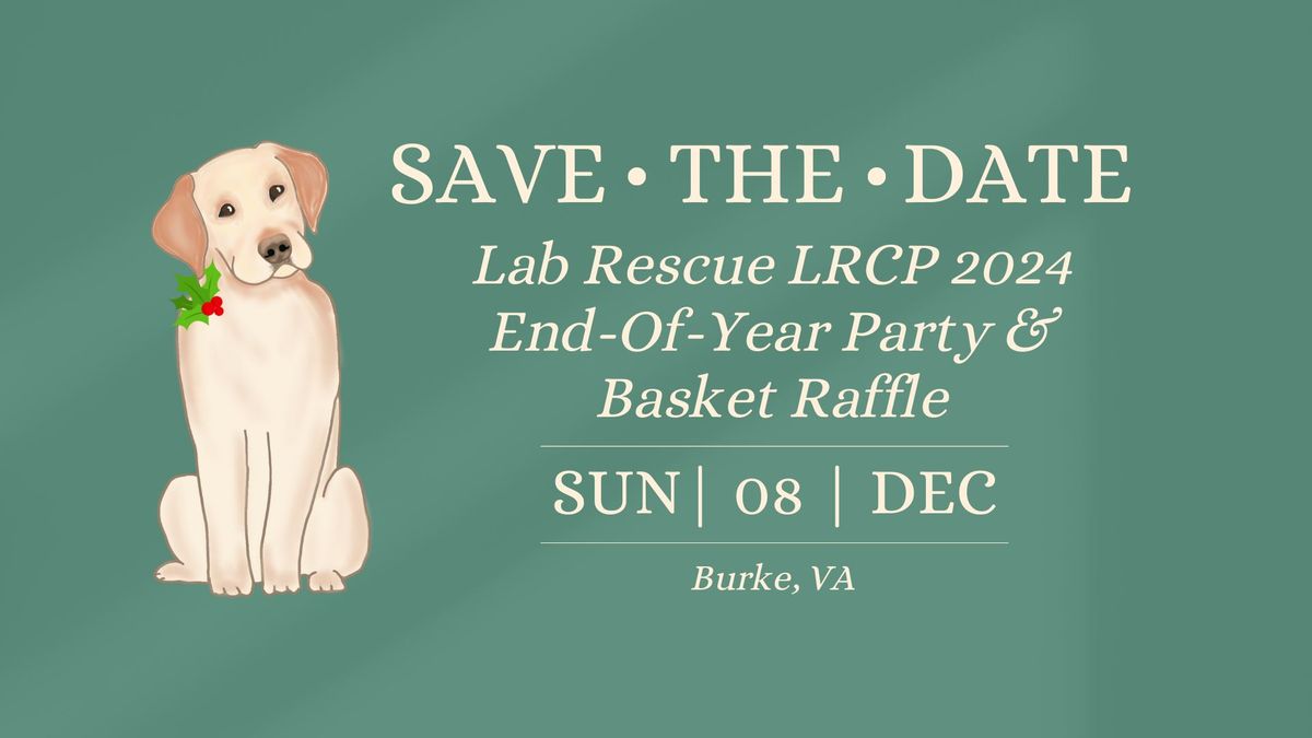 Lab Rescue LRCP 2024 End-Of-Year Party & Basket Raffle