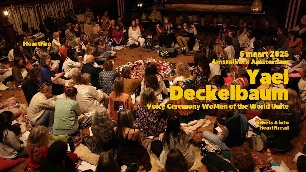 Yael Deckelbaum :: Voice Ceremony WoMen of the World Unite @Amstelkerk Amsterdam