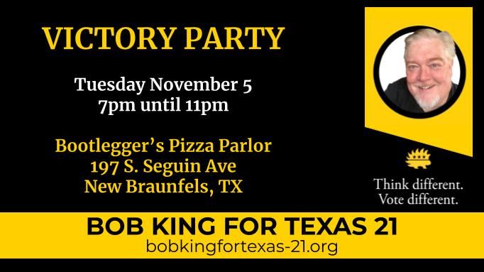 Bob King for Texas 21 Victory Party