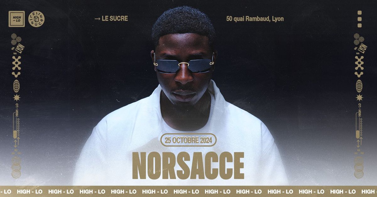 NORSACCE - Le Sucre - Lyon