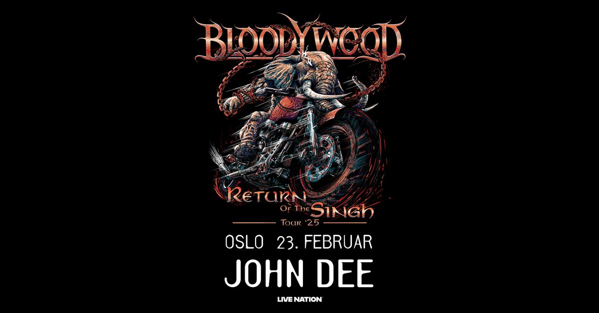 Bloodywood \/ John Dee \/ Pres. av Live Nation