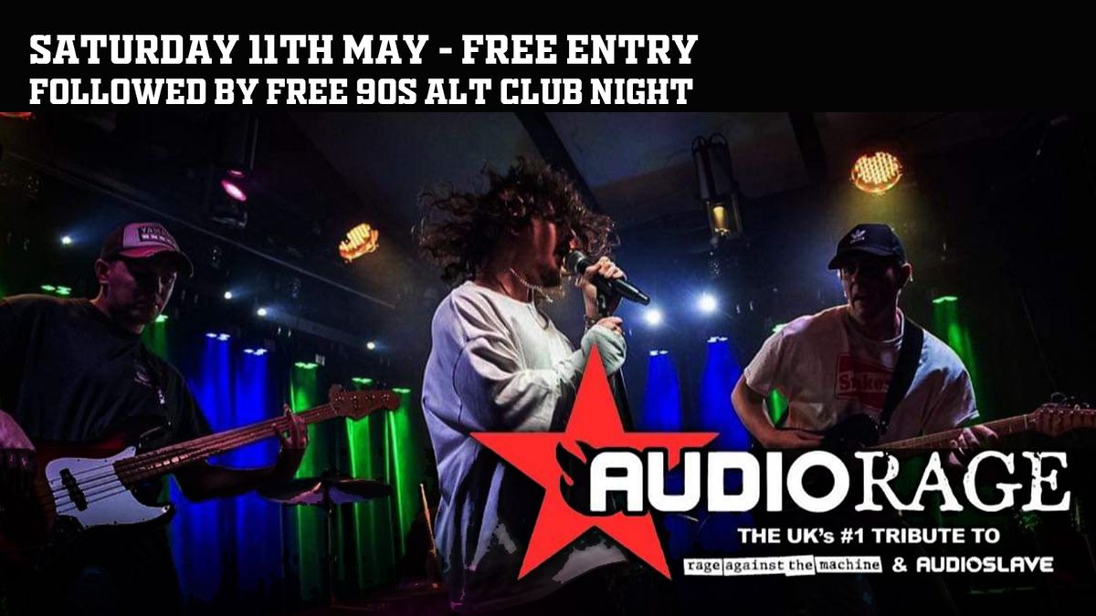 AudioRage (Rage Against the Machine + Audioslave Tributes) Free entry - plus club night until 4am 