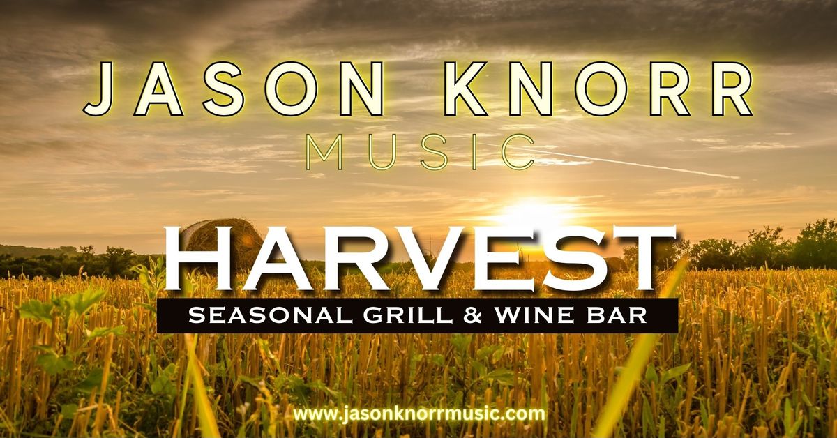 Jason Knorr @ Harvest Seasonal Grill & Wine Bar