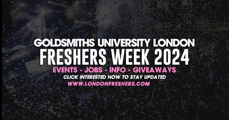 Goldsmiths, University of London Freshers Week 2024 - Guide Out Now