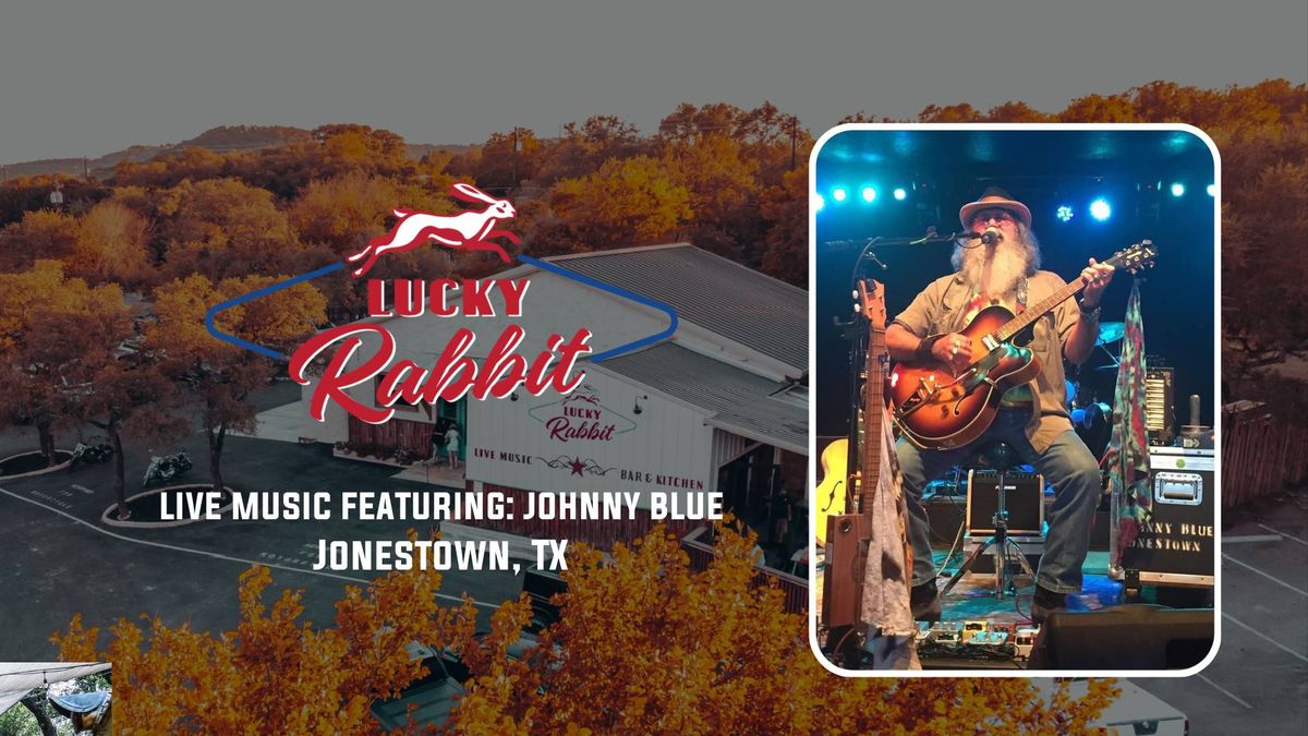 Johnny Blue live at Lucky Rabbit (Jonestown, TX)