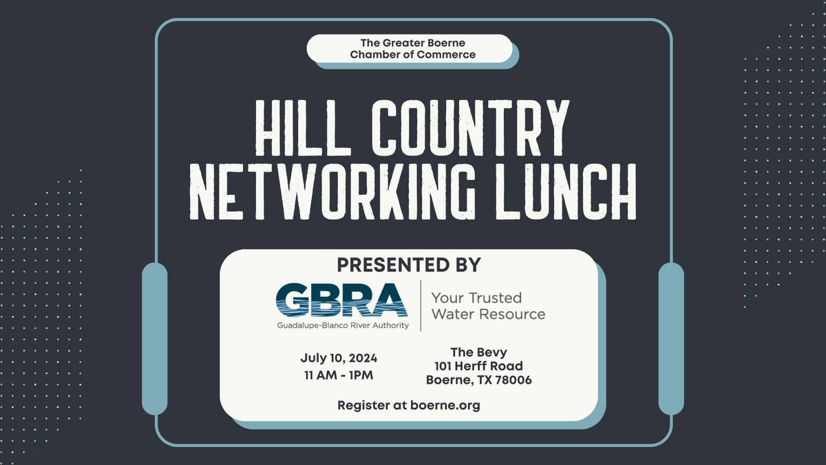 Hill Country Networking Lunch presented by Guadalupe-Blanco River Authority