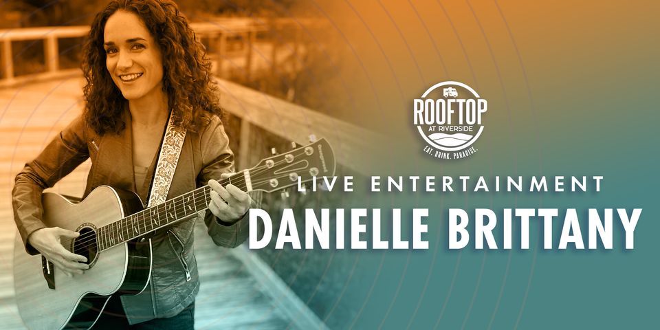 Danielle Brittany Live at Rooftop at Riverside