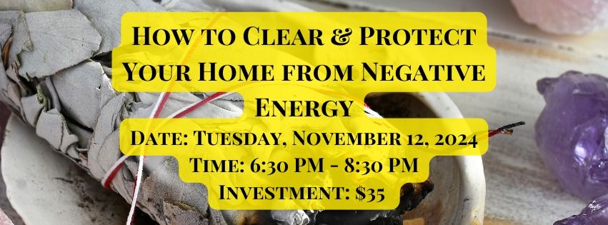 How to Clear & Protect Your Home from Negative Energy