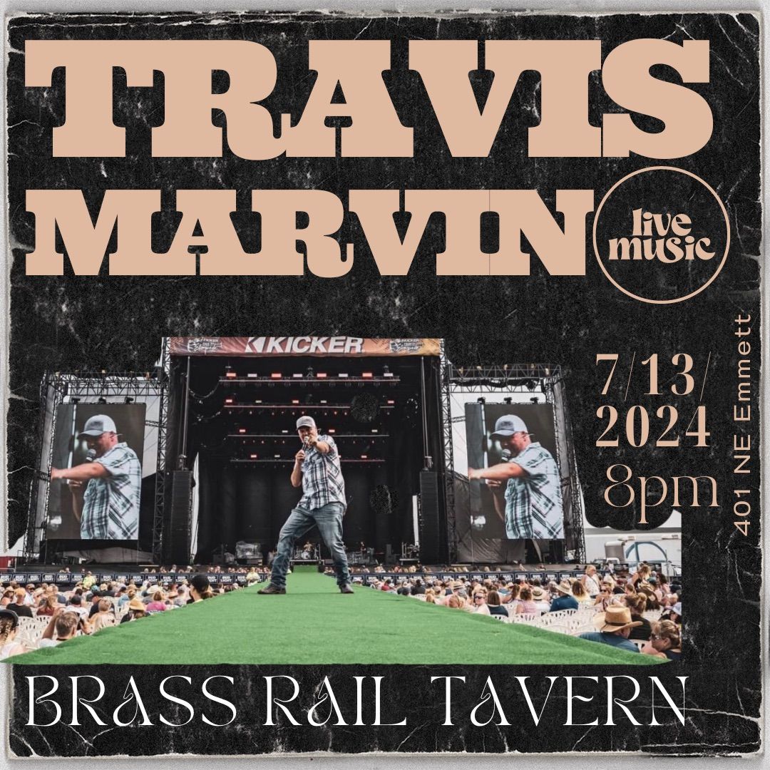 TRAVIS MARVIN at the Brass Rail!!!!