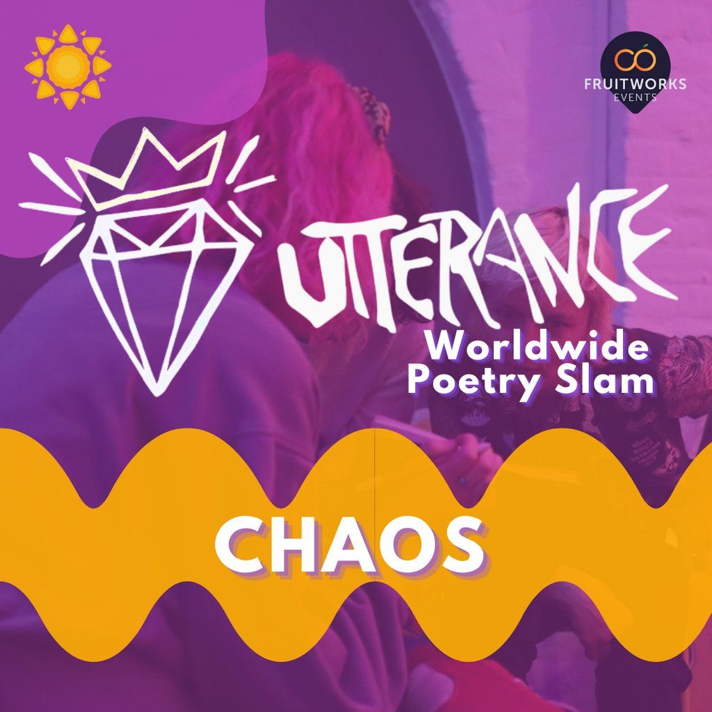 Utterance Worldwide Poetry Slam: Chaos