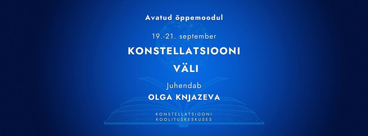 Avatud moodul Olga Knjazevaga - Konstellatsiooniv\u00e4li