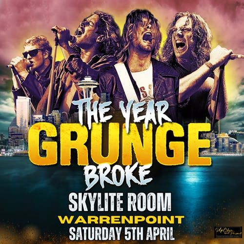 The Year Grunge Broke, Skylite Room Warrenpoint