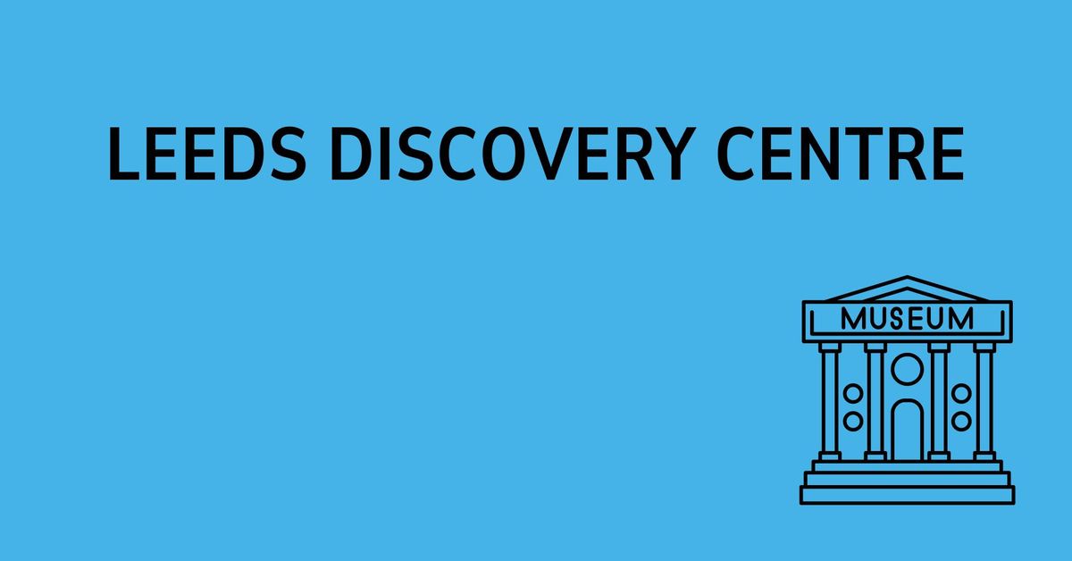 Leeds Discovery Centre