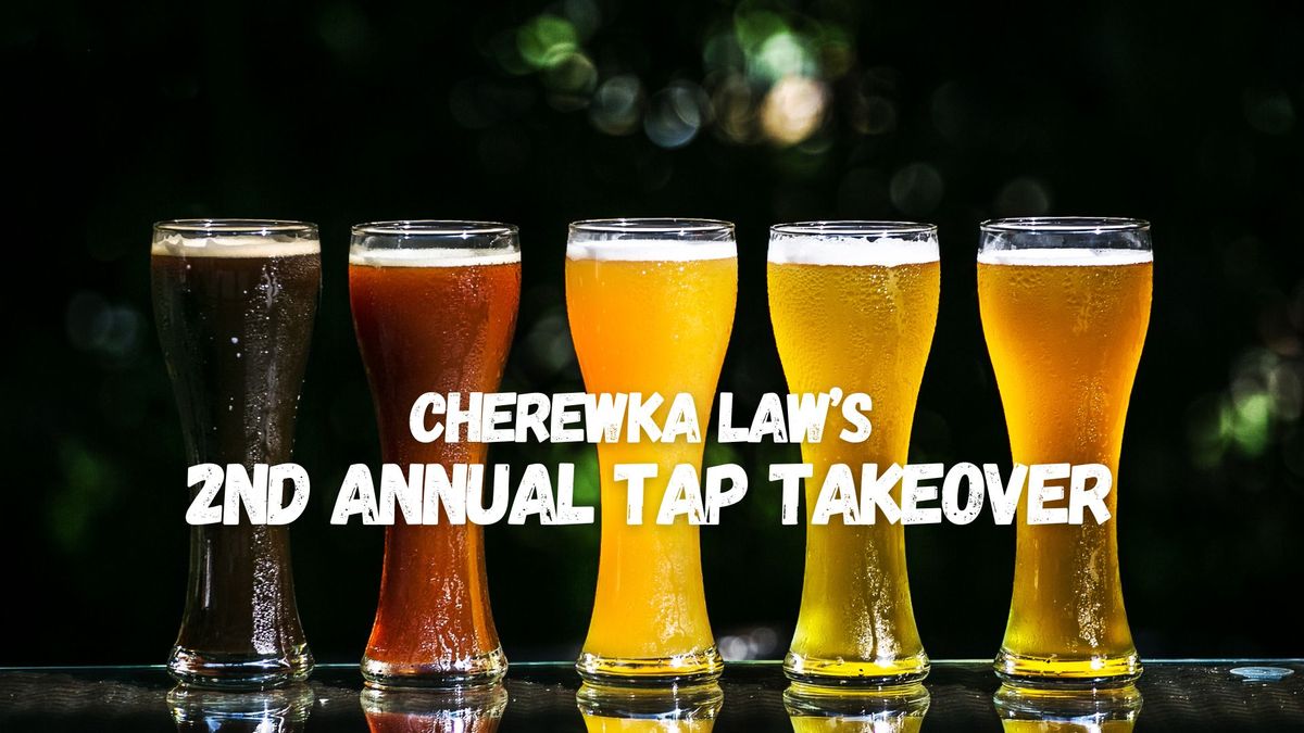 2nd Annual Cherewka Law Tap Takeover