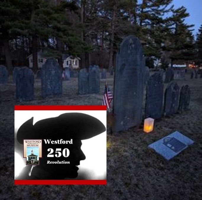 Westford REV 250: Patriot\u2019s Day Candlelight Tribute at Westlawn Cemetery on April 19