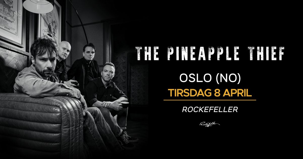 The Pineapple Thief  + special guest \/\/ Rockefeller