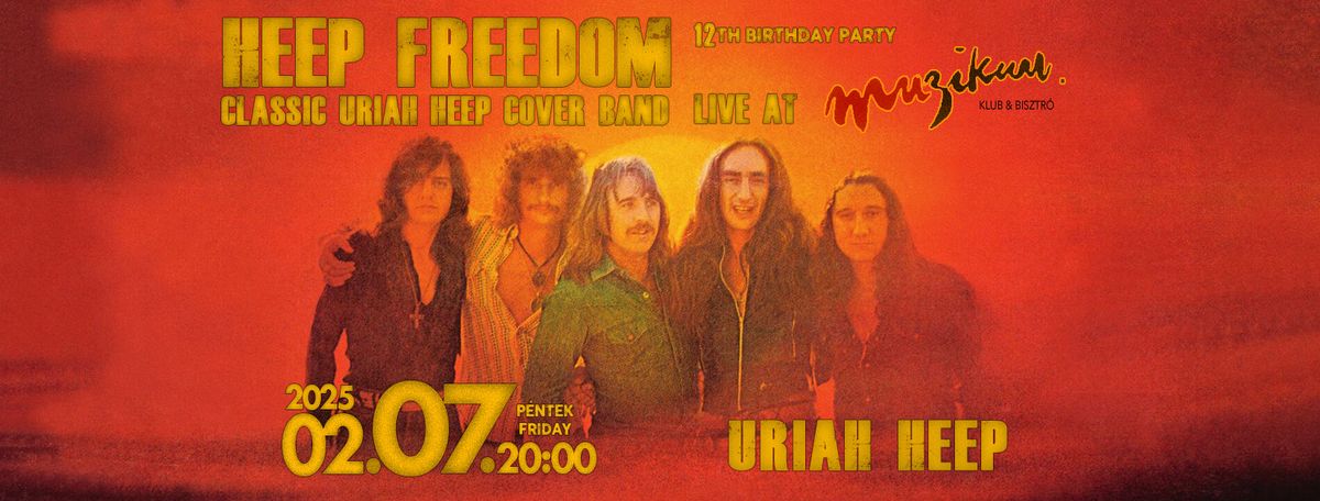 Return To Dreams Live \u2013 Heep Freedom 12. Sz\u00fclet\u00e9snapi Koncert