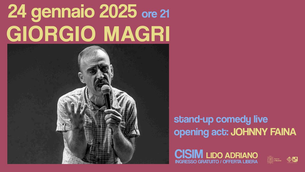 Giorgio Magri @ CISIM Stand-up comedy live | opening act: Johnny Faina