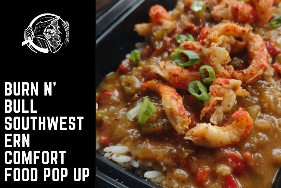 Burn N' Bull Southwestern Comfort Food Pop-Up 5pm-9pm