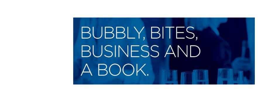BUSINESS, BITES, BUBBLY & A BOOK