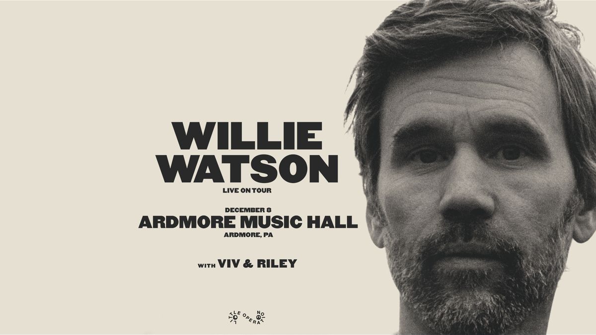 Willie Watson at Ardmore Music Hall w\/ Viv & Riley 12\/8