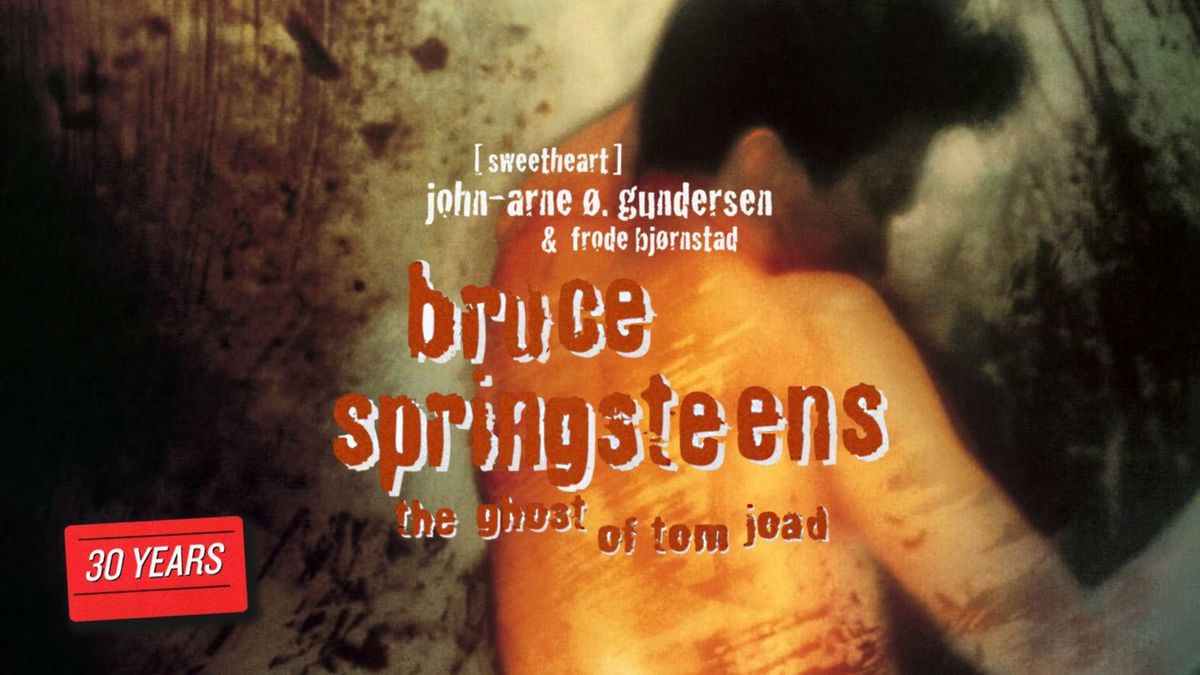 Bruce Springsteens \u00abThe Ghost of Tom Joad\u00bb \u2013 30 \u00e5r