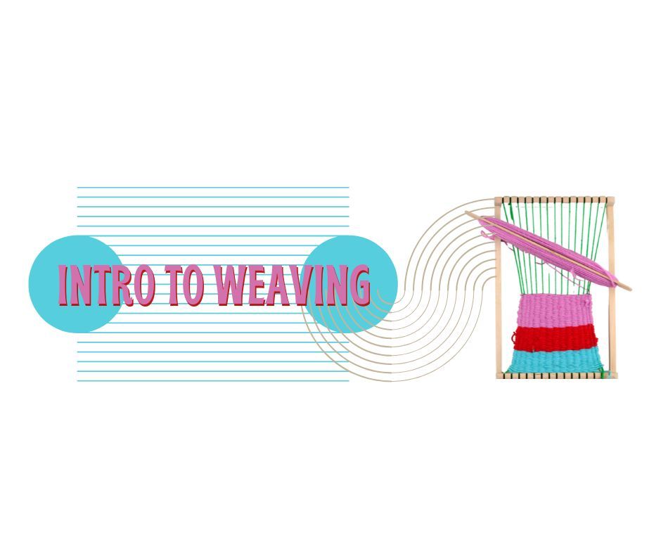 Intro to Weaving