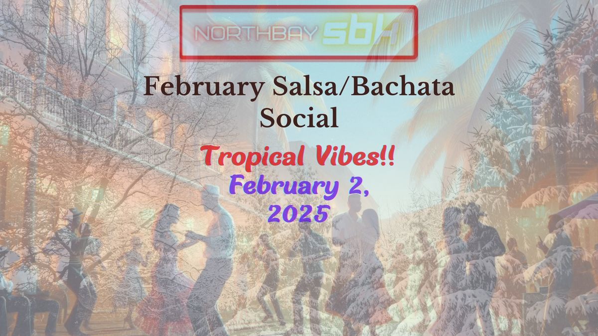 February Salsa\/Bachata Social at the California