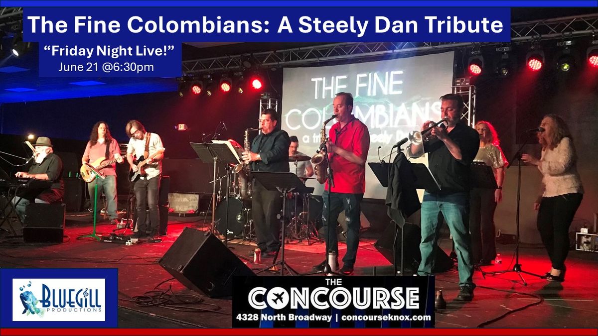 Bluegill Productions presents The Fine Colombians: A Steely Dan Tribute at Friday Night Live!